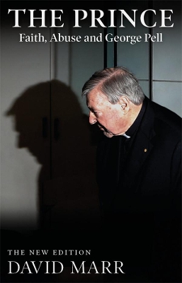 The Prince: Faith, Abuse and George Pell (updated edition) book