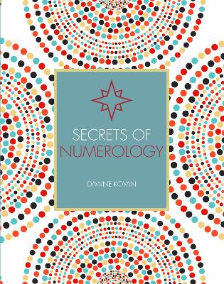 Secrets of Numerology by Dawne Kovan