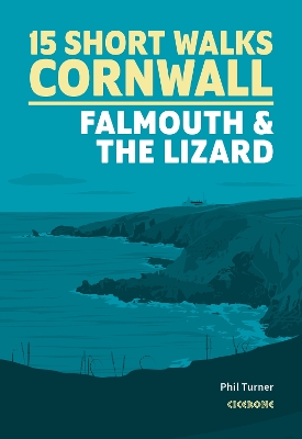 15 Short Walks in Cornwall: Falmouth and the Lizard book