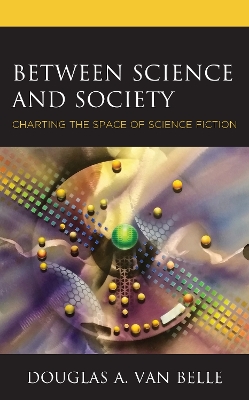 Between Science and Society: Charting the Space of Science Fiction book