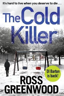 The Cold Killer: A gripping crime thriller from Ross Greenwood by Ross Greenwood