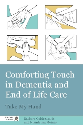 Comforting Touch in Dementia and End of Life Care book