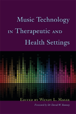 Music Technology in Therapeutic and Health Settings by Felicity Baker