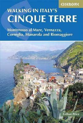 Walking in Italy's Cinque Terre: Monterosso al Mare, Vernazza, Corniglia, Manarola and Riomaggiore book