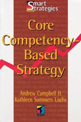 Core Competency Based Strategy by Andrew Campbell
