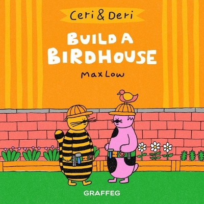 Ceri & Deri: Build A Birdhouse book