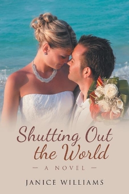 Shutting out the World by Janice Williams