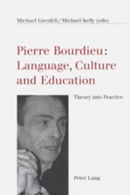 Pierre Bourdieu: Language, Culture and Education by Michael Grenfell