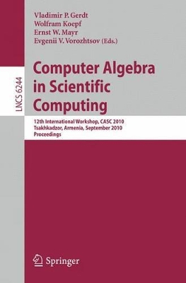 Computer Algebra in Scientific Computing by Vladimir P. Gerdt