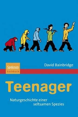 Teenager: Naturgeschichte einer seltsamen Spezies book
