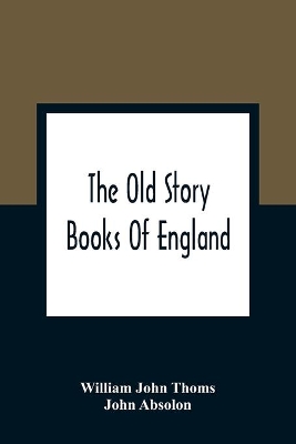 The Old Story Books Of England: Illustrated With Twelve Pictures By Eminent Artists book