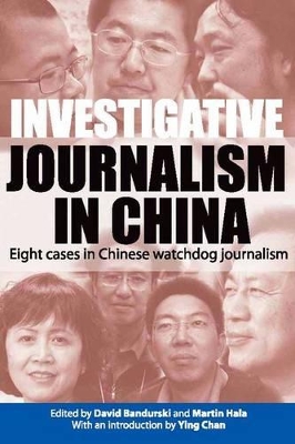 Investigative Journalism in China – Eight Cases in Chinese Watchdog Journalism by David Bandurski