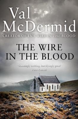 Wire in the Blood by Val McDermid