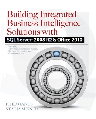 Building Integrated Business Intelligence Solutions with SQL Server 2008 R2 & Office 2010 book