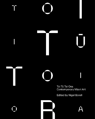 Toi Tu Toi Ora: Contemporary Maori Art book