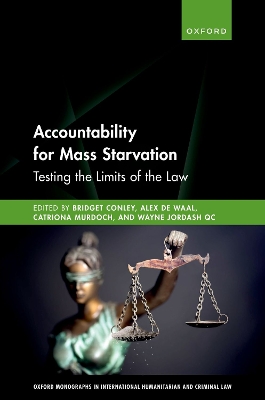 Accountability for Mass Starvation: Testing the Limits of the Law by Alex de Waal