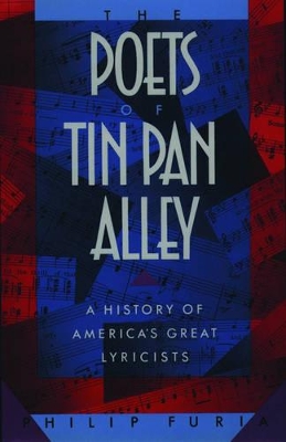 Poets of Tin Pan Alley by Philip Furia