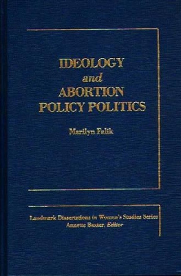 Ideology and Abortion Policy Politics. book