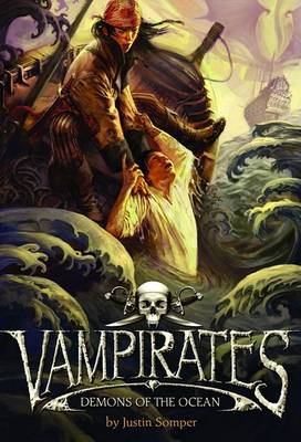 Vampirates: Demons of the Ocean by Justin Somper