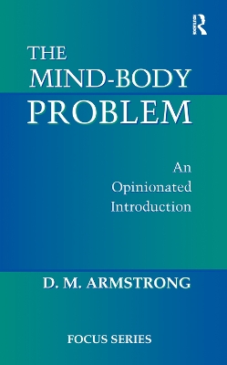 The The Mind-body Problem: An Opinionated Introduction by D. M. Armstrong
