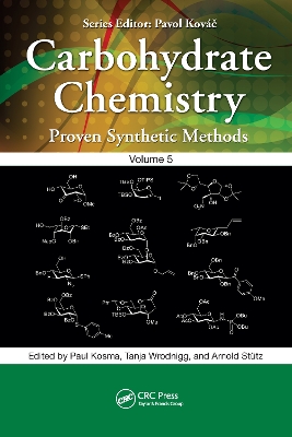 Carbohydrate Chemistry: Proven Synthetic Methods, Volume 5 book