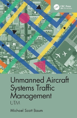 Unmanned Aircraft Systems Traffic Management: UTM book