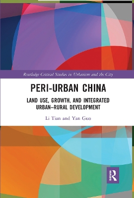 Peri-Urban China: Land Use, Growth, and Integrated Urban–Rural Development book