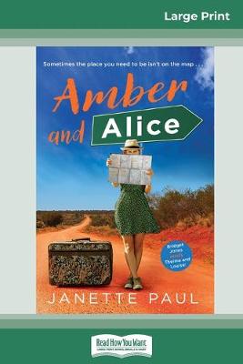 Amber and Alice (16pt Large Print Edition) by Janette Paul