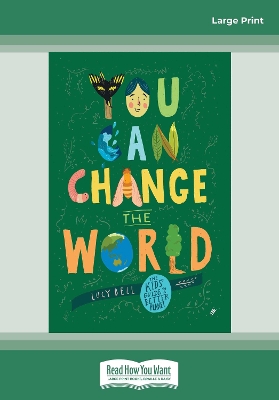 You Can Change the World by Lucy Bell
