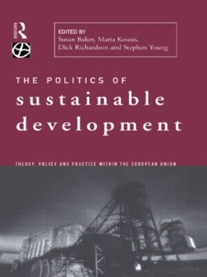 Politics of Sustainable Development by Susan Baker
