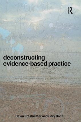 Deconstructing Evidence Based Practice by Dawn Freshwater