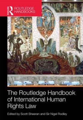 Routledge Handbook of International Human Rights Law by Scott Sheeran