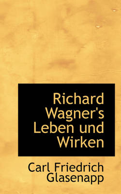 Richard Wagner's Leben Und Wirken book