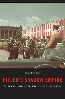 Hitler's Shadow Empire by Pierpaolo Barbieri