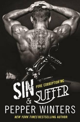 Sin & Suffer (Pure Corruption MC Series Book 2) by Pepper Winters