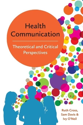 Health Communication - Theoretical and Critical   Perspectives book