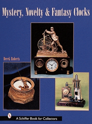 Mystery, Novelty, & Fantasy Clocks book