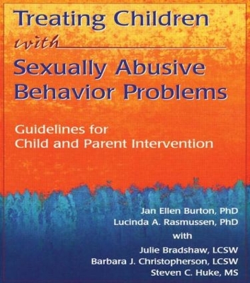 Treating Children with Sexually Abusive Behavior Problems by Barbara J Christopherson