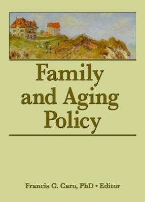 Family and Aging Policy by Francis G. Caro
