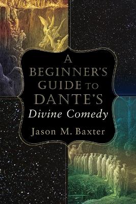 Beginner's Guide to Dante's Divine Comedy book