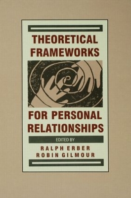 Theroretical Frameworks for Personal Relationships by Ralph Erber