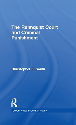 Rehnquist Court and Criminal Punishment by Christopher E Smith