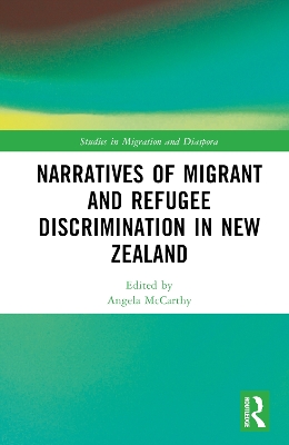 Narratives of Migrant and Refugee Discrimination in New Zealand by Angela McCarthy