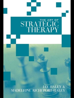 The Art of Strategic Therapy by Jay Haley