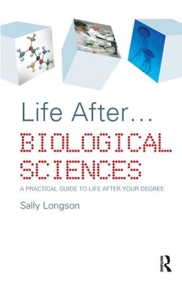 Life After...Biological Sciences by Sally Longson