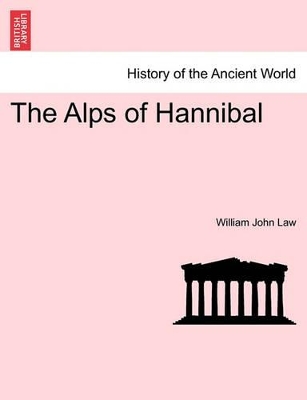 The Alps of Hannibal by William John Law