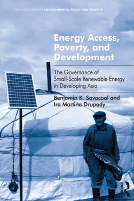 Energy Access, Poverty, and Development: The Governance of Small-Scale Renewable Energy in Developing Asia book