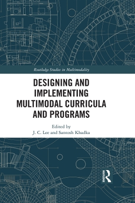 Designing and Implementing Multimodal Curricula and Programs by J. C. Lee