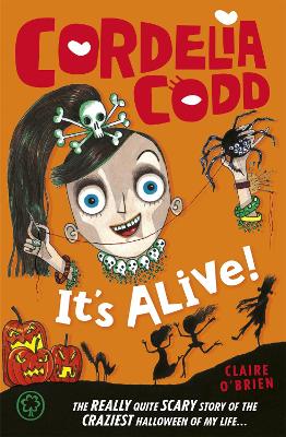 Cordelia Codd: It's Alive! book