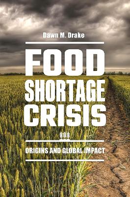 Food Shortage Crisis: Origins and Global Impact book